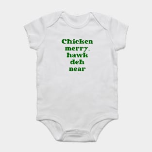 Chicken merry-- Jamaican saying Baby Bodysuit